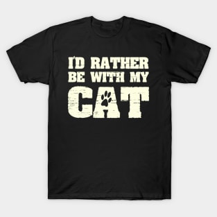 I'd Rather Be With My Cat Funny Pet Saying with Paw Print T-Shirt